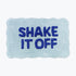 Blue shake it off slogan bath mat with non slip backing.